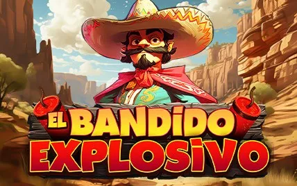 El Bandido Explosivo