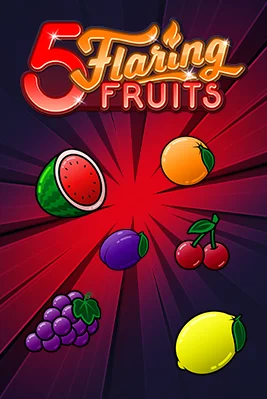 5 Flaring Fruits