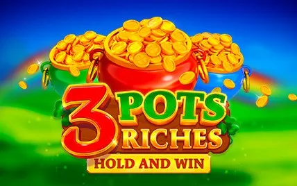 3 Pots Riches: Hold and Win